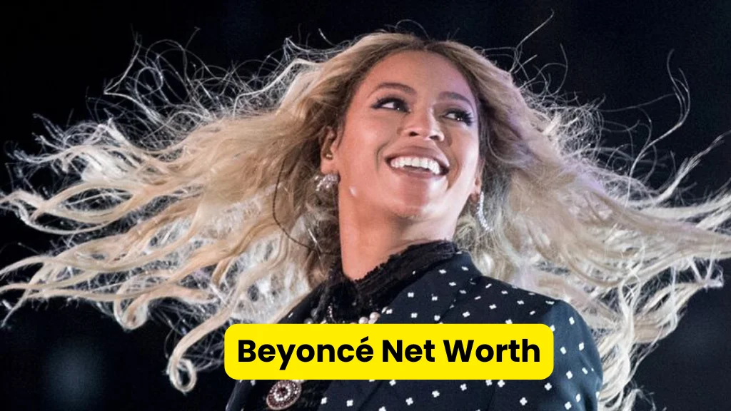 Beyoncé Net Worth